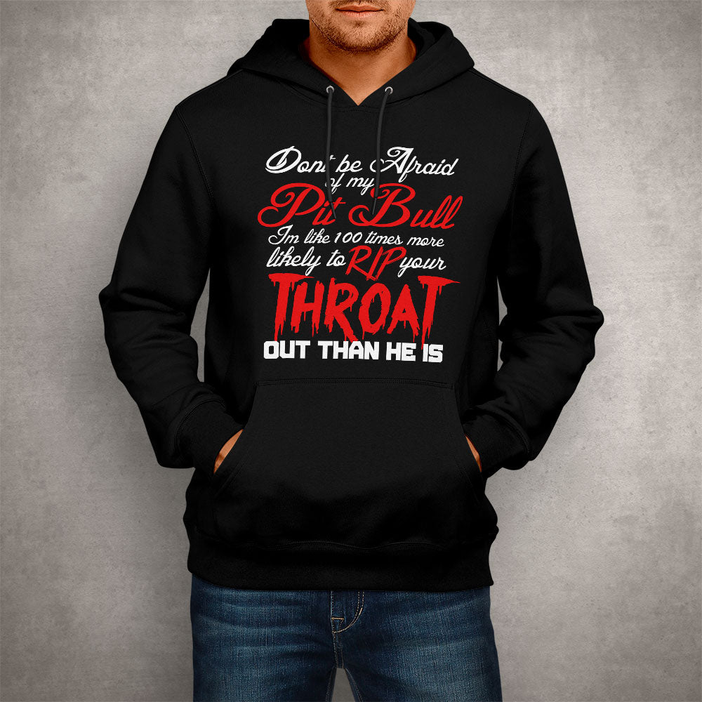 Unisex Hoodie Don't be Afraid of my Pitbull