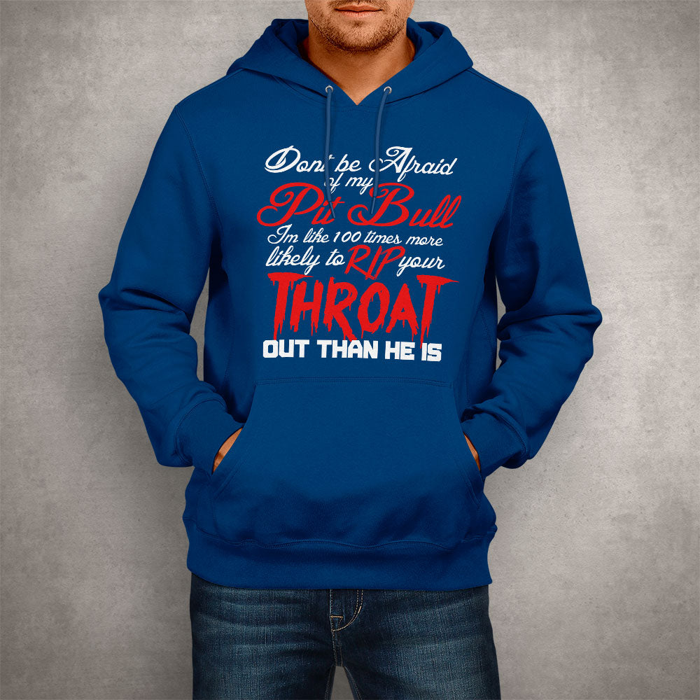 Unisex Hoodie Don't be Afraid of my Pitbull