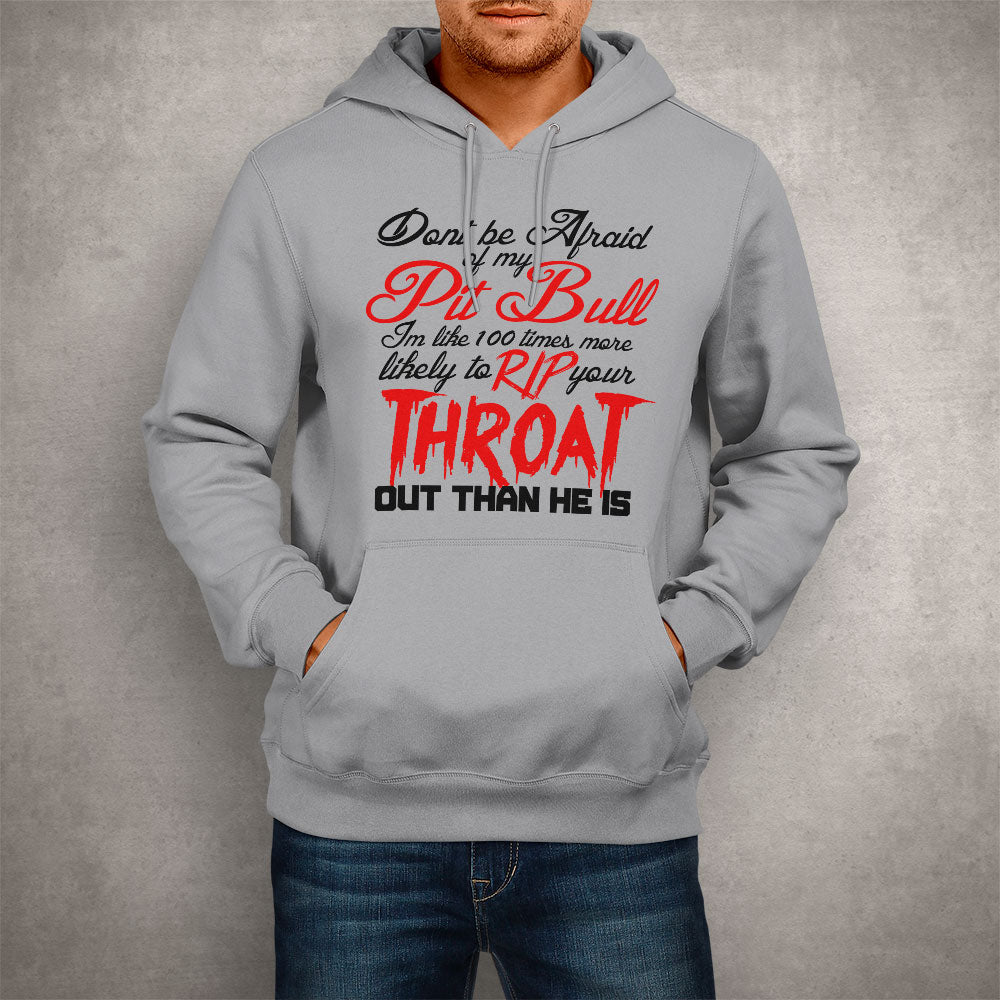 Unisex Hoodie Don't be Afraid of my Pitbull