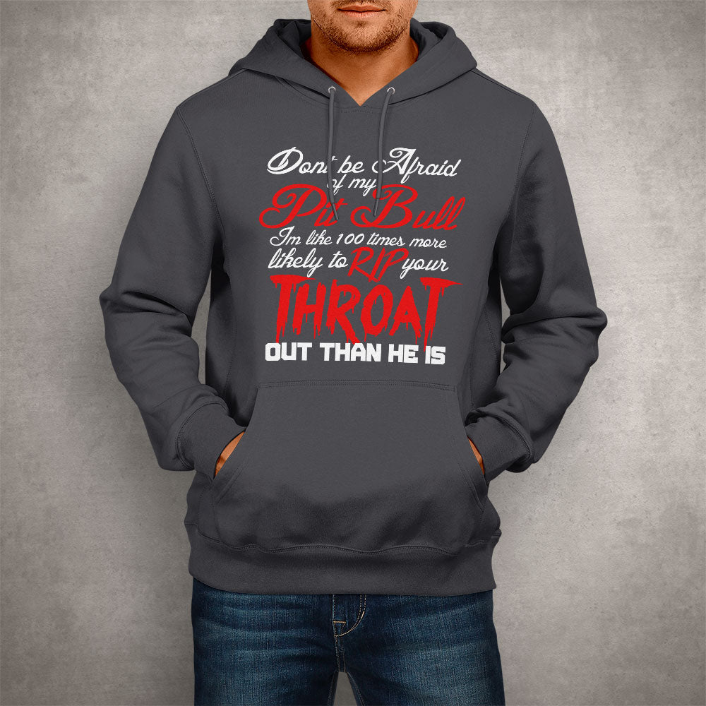 Unisex Hoodie Don't be Afraid of my Pitbull